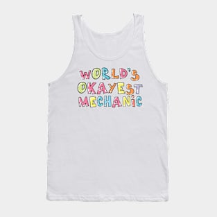 World's Okayest Mechanic Gift Idea Tank Top